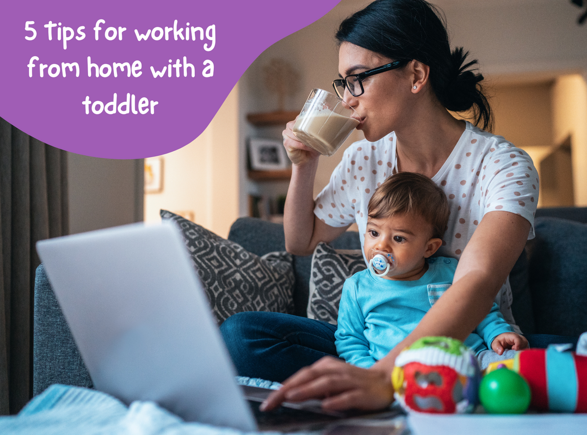 5 Tips for working from home with a toddler